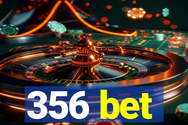 356 bet